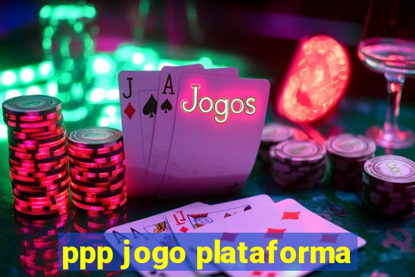 ppp jogo plataforma